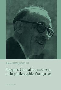 Télécharger le livre :  Jacques Chevalier (1882–1962) et la philosophie française