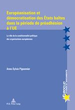 Download this eBook Européanisation et démocratisation des États baltes dans la période de préadhésion à l’UE