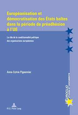Télécharger le livre :  Européanisation et démocratisation des États baltes dans la période de préadhésion à l’UE