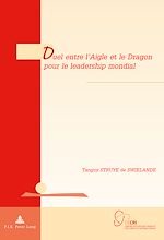 Télécharger le livre :  Duel entre l’Aigle et le Dragon pour le leadership mondial