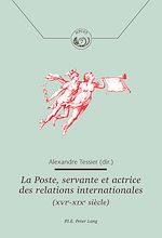 Download this eBook La Poste, servante et actrice des relations internationales (XVIe–XIXe siècle)