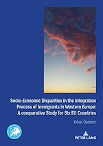 Télécharger le livre :  Socio-Economic Disparities in the Integration Process of Immigrants in Western Europe