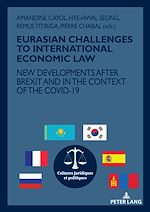 Télécharger le livre :  EURASIAN CHALLENGES TO INTERNATIONAL ECONOMIC LAW