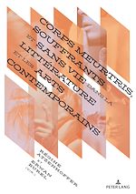 Download this eBook Corps meurtris, souffrants et sans vie dans la littérature et les arts contemporains