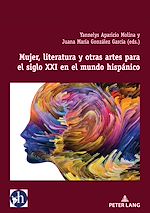 Download this eBook Mujer, literatura y otras artes para el siglo XXI en el mundo hispánico