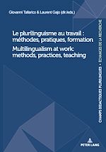 Télécharger le livre :  Le plurilinguisme au travail : méthodes, pratiques, formation / Multilingualism at work: methods, practices, teaching