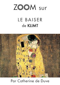 Télécharger le livre :  Zoom sur Le baiser de Klimt