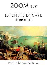 Télécharger le livre :  Zoom sur La chute d'Icare de Bruegel