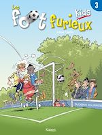 Télécharger le livre :  Les Foot furieux kids T03
