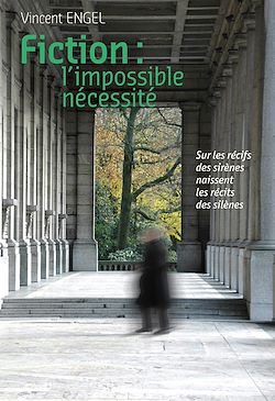 Télécharger le livre :  Fiction, l'impossible nécessité