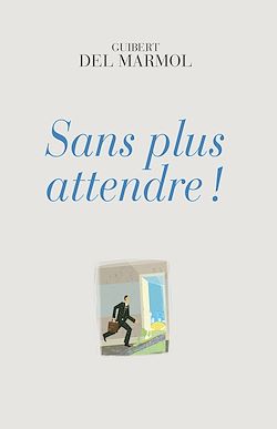Télécharger le livre :  Sans plus attendre !