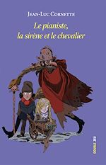 Télécharger le livre :  Le pianiste, la sirène et le chevalier