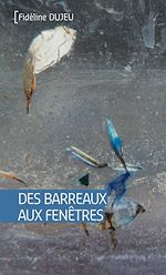 Télécharger le livre :  Des barreaux aux fenêtres