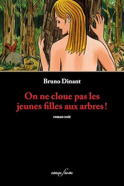Télécharger le livre :  On ne cloue pas les jeunes filles aux arbres !