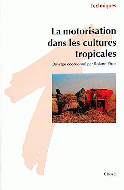 Télécharger le livre :  La Motorisation dans les cultures tropicales