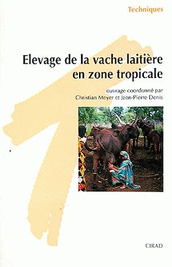 Télécharger le livre :  Élevage de la vache laitière en zone tropicale