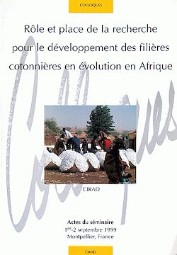 Télécharger le livre :  Rôle et place de la recherche pour le développement des filières cotonnières en évolution en Afrique