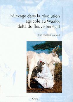 Télécharger le livre :  L'Élevage dans la révolution agricole au Waalo, delta du fleuve Sénégal