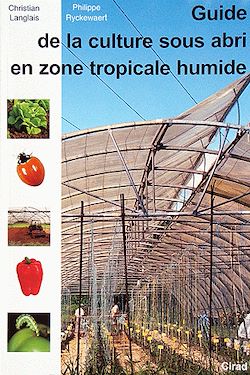 Télécharger le livre :  Guide de la culture sous abri en zone tropicale humide