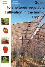Télécharger le livre :  Guide to Sheltered Vegetable Cultivation in the Humid Tropics