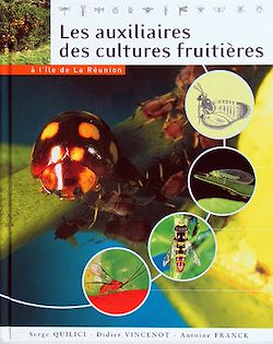 Télécharger le livre :  Les Auxiliaires des cultures fruitières à l'île de la Réunion