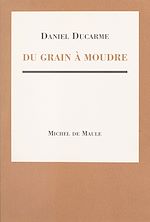 Télécharger le livre :  Du grain à moudre