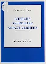 Télécharger le livre :  Cherche secrétaire aimant Vermeer