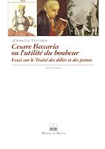 Télécharger le livre :  Cesare Beccaria ou l'utilité du bonheur. Essai sur le Traité des délits et des peines