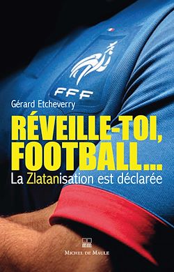 Télécharger le livre :  Réveille-toi, football…