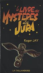 Télécharger le livre :  Le livre des mystères du Jura