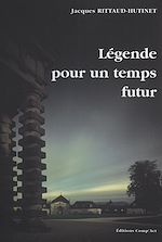 Télécharger le livre :  Légende pour un temps futur