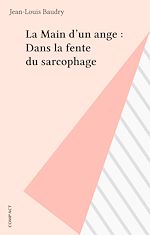 Télécharger le livre :  La Main d'un ange : Dans la fente du sarcophage
