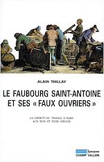 Download this eBook Le Faubourg Saint-Antoine et ses "faux ouvriers"