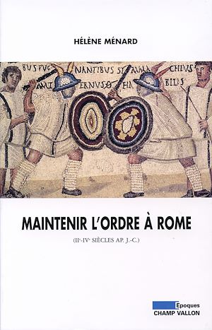 Download the eBook: Maintenir l'ordre à Rome (IIe-IVe siècles ap. J.-C.)