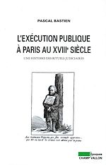 Download this eBook L'Exécution publique à Paris au XVIIIe siècle