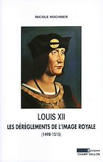Download this eBook Louis XII: Les dérèglements de l'image royale