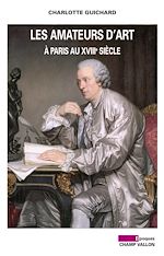 Download this eBook Les Amateurs d'art à Paris au XVIIIe siècle