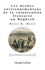 Download this eBook Les mythes environnementaux de la colonisation française au Maghreb
