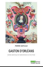 Télécharger le livre :  Gaston d'Orléans