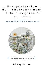Download this eBook Une protection de l'environnement à la française ? (XIXe-XXe siècles)
