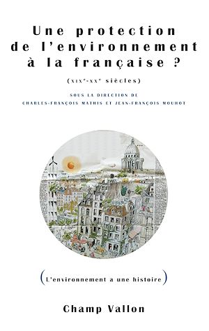 Download the eBook: Une protection de l'environnement à la française ? (XIXe-XXe siècles)