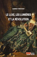 Download this eBook Le Luxe, les Lumières et la Révolution