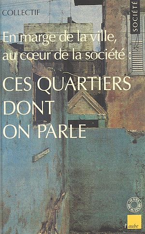Download the eBook: Ces quartiers dont on parle : en marge de la ville, au cœur de la société