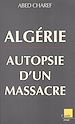 Télécharger le livre :  Algérie, autopsie d'un massacre