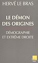 Télécharger le livre :  Le démon des origines : démographie et extrême droite