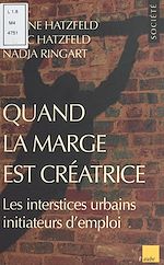Télécharger le livre :  Quand la marge est créatrice : les interstices urbains initiateurs d'emploi