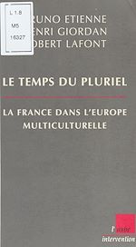Download this eBook Le Temps du pluriel : La France dans l'Europe multiculturelle
