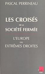 Download this eBook Les croisés de la société fermée : l'Europe des extrêmes droites