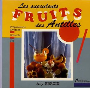 Téléchargez le livre :  Les succulents fruits des Antilles