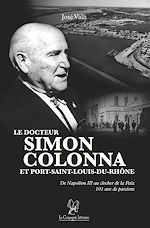 Télécharger le livre :  Le docteur Simon Colonna et Port-Saint-Louis-du-Rhône
